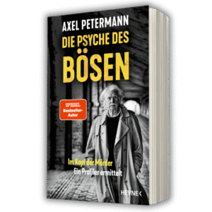 Die Psyche des B&ouml;sen  - pers&ouml;nliche Widmung von Axel Petermann